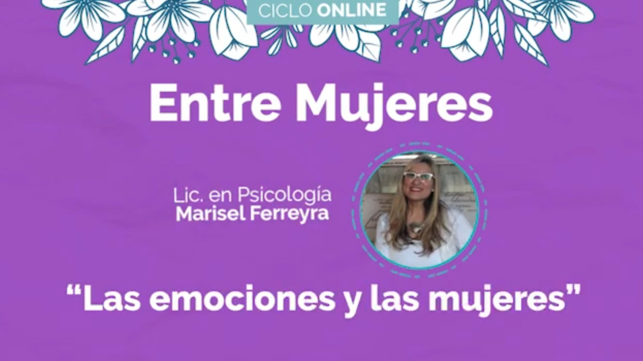 Con una disertación sobre las emociones, comenzó el Ciclo Online “Entre Mujeres”